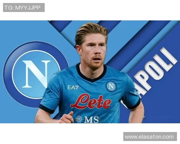 德布劳内荣膺那不勒斯九月最佳球员5场比赛打入2球展现实力